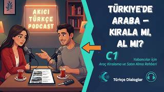 Learn Turkish: Should You Rent or Buy a Car in Turkey? (Real Conversat