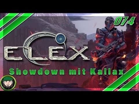 Elex ⚔ #74 [GAMEPLAY GERMAN] Showdown mit Kallax | LET´S PLAY ELEX 2018 DEUTSCH