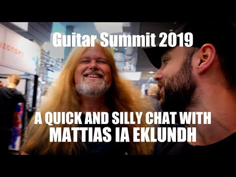Guitar Summit 2019 |  A QUICK AND SILLY CHAT WITH MATTIAS IA EKLUNDH