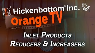 Hickenbottom® Inlets - Reducers & Increasers