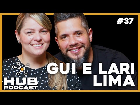 GUILHERME E LARISSA LIMA I HUB Podcast - EP 37