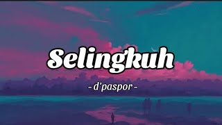 Download lagu D'paspor - Selingkuh (Lirik) mp3