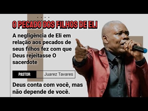 O pecado dos filhos de Eli - Pr Juarez Tavares