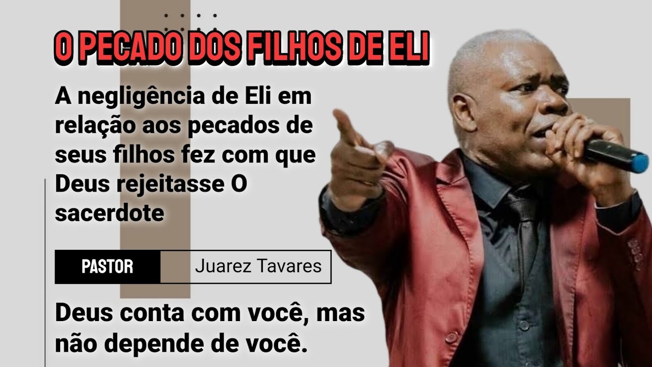 O pecado dos filhos de Eli - Pr Juarez Tavares