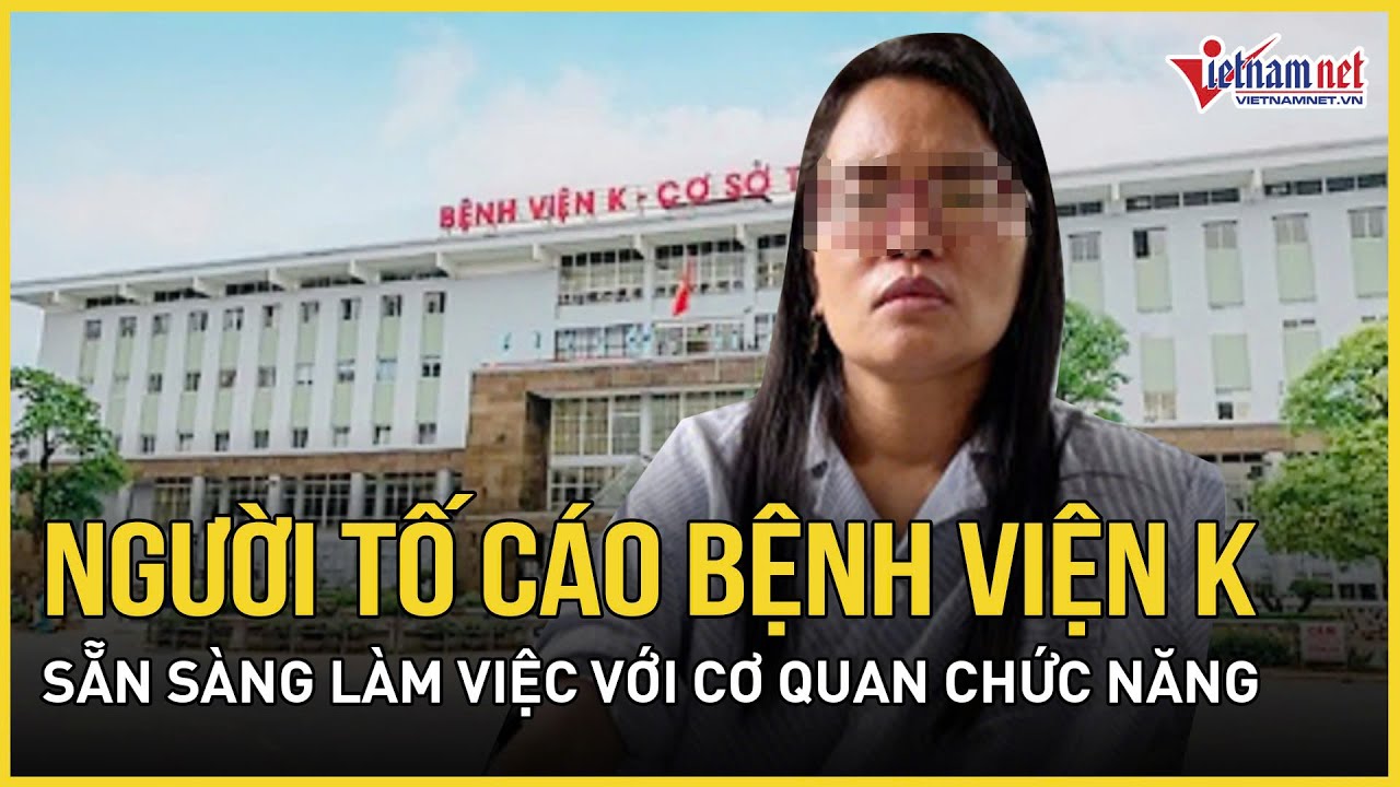 Diễn biến mới bất ngờ vụ người phụ nữ tố Bệnh viện K ‘vét sạch tiền’ của bệnh nhân ung thư