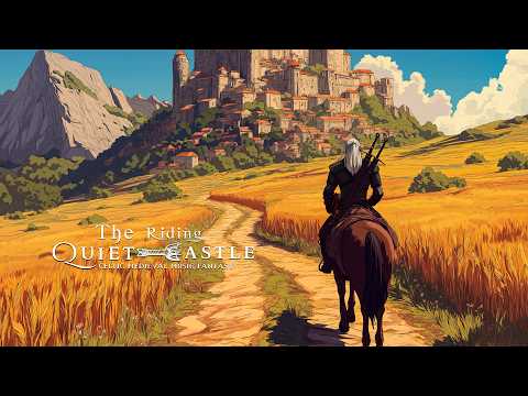 Riding to the Castle| Quiet Peaceful Celtic Medieval Music Emotional Fantasy for Relaxation & Stress