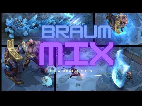 Braum Mix by a Braum main