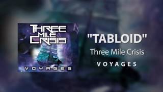 Three Mile Crisis - Tabloid