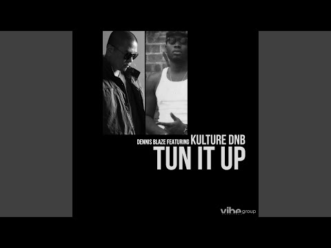 Tun It Up (feat. Kulture DNB)