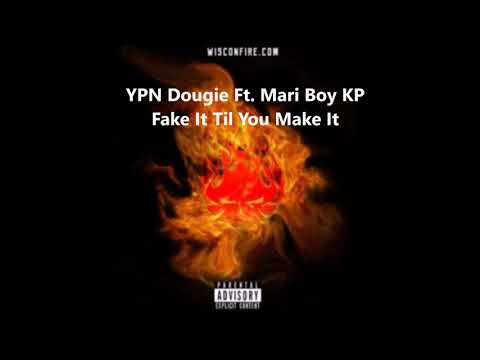 YPN Dougie Ft. Mari Boy KP - Fake It Til You Make It