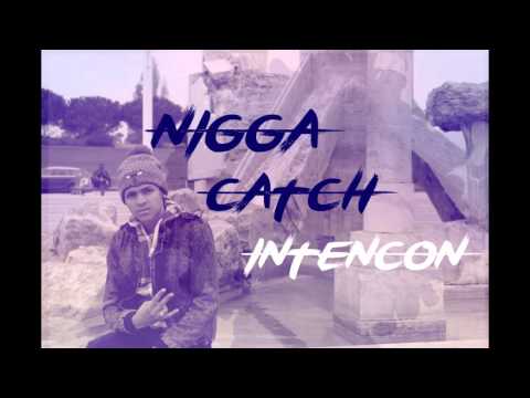 Nigga Catch - Intençon (2015)