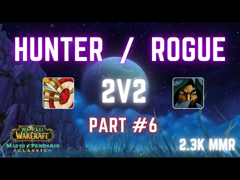 Hunter & Rogue 2v2 Arenas - Satisfying Clips [MoP Classic S13] Part 6