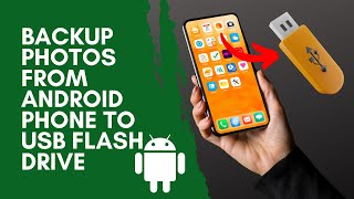 Backup Photos From Android Phone To USB Flash Drive