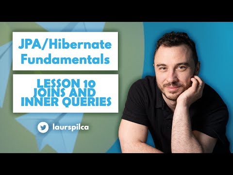 JPA/Hibernate Fundamentals 2023 - Lesson 10 - Joins and Inner Queries