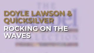 Doyle Lawson &amp; Quicksilver - Rocking On The Waves (Official Audio)