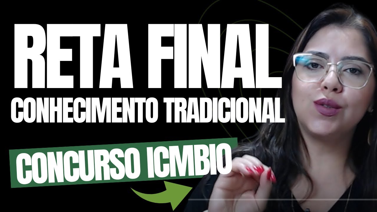 [RETA FINAL] CONCURSO ICMBIO: CONHECIMENTO TRADICIONAL, EXTRATIVISMO E SUSTENTABILIDADE