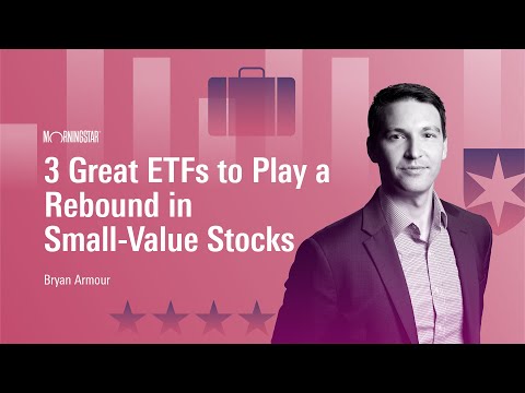 3 Great ETFs to Play a Rebound in Small-Value Stocks