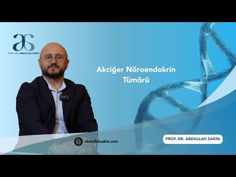 Akciğer Nöroendokrin Tümörleri Nedir? Evreleri ve Güncel Tedaviler | Prof. Dr. Abdullah Sakin
