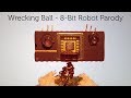 Wrecking Ball - 8-Bit Robot Parody 