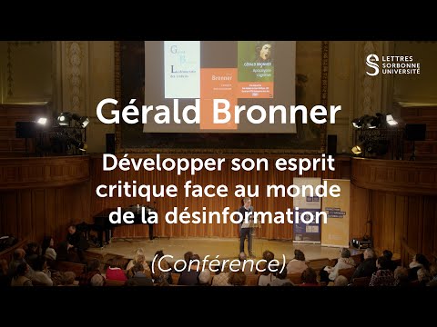 Gérald Bronner - Développer son esprit critique face au monde de la désinformation" (Conférence)