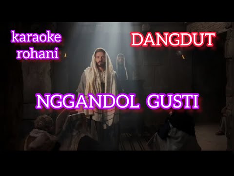 NGGANDOL GUSTI DANGDUT KARAOKE