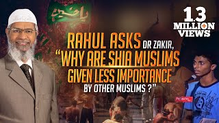 Rahul Asks Dr Zakir  Why are Shia Muslims given Le