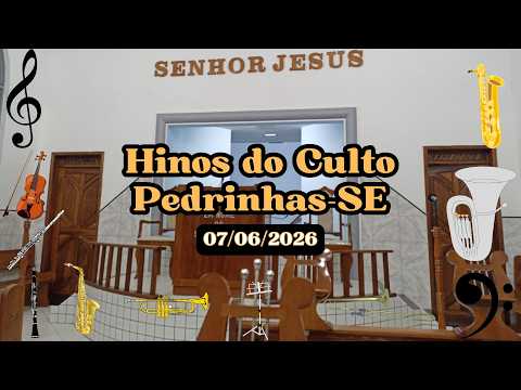 Hinos do Culto em Pedrinhas - SE [07/06/2026]