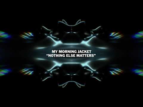 My Morning Jacket – “Nothing Else Matters” from The Metallica Blacklist