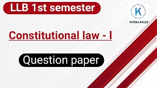 Constitutional law-l  LLB 1st semester question paper || full discussed || Kritika BA LLB