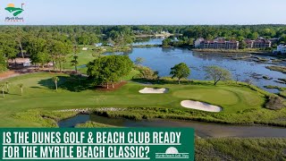 Is the Dunes Golf & Beach Club Ready for the Myrtle Beach Classic?