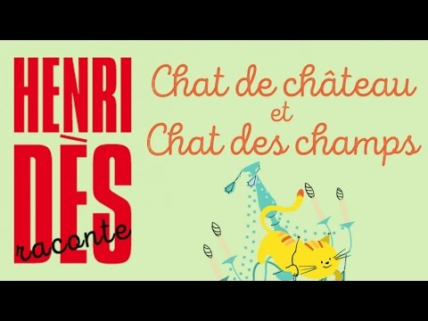 Henri Dès raconte - Chat de château et chat des champs - histoire pour enfants