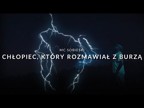 MC Sobieski - Chłopiec, który rozmawiał z burzą  prod Sychu