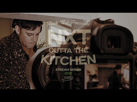 Rich NxT Presents: NXT OUTTA THE KITCHEN 005