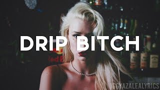 Iggy Azalea - Drip Bitch (Snippet) (Lyrics)