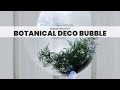 Botanical Deco Bubble