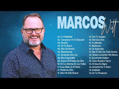2 HORAS CON LO MEJOR DE MARCOS WITT EN ADORACIÓN - MARCOS WITT SUS MEJORES ÉXITOS