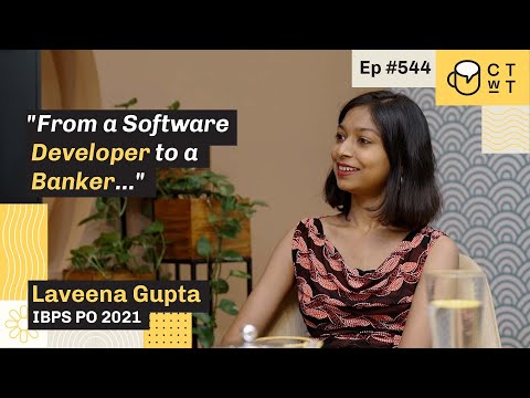 CTwT E544 -  IBPS PO 2021 Topper | Laveena Gupta | 1st Attempt