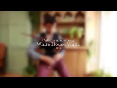 Callum Armstrong - White House Waltz