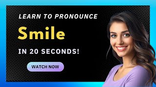 How to pronounce Smile