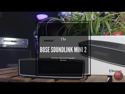 Bose Soundlink Mini 2 Wireless Bluetooth Speaker Review