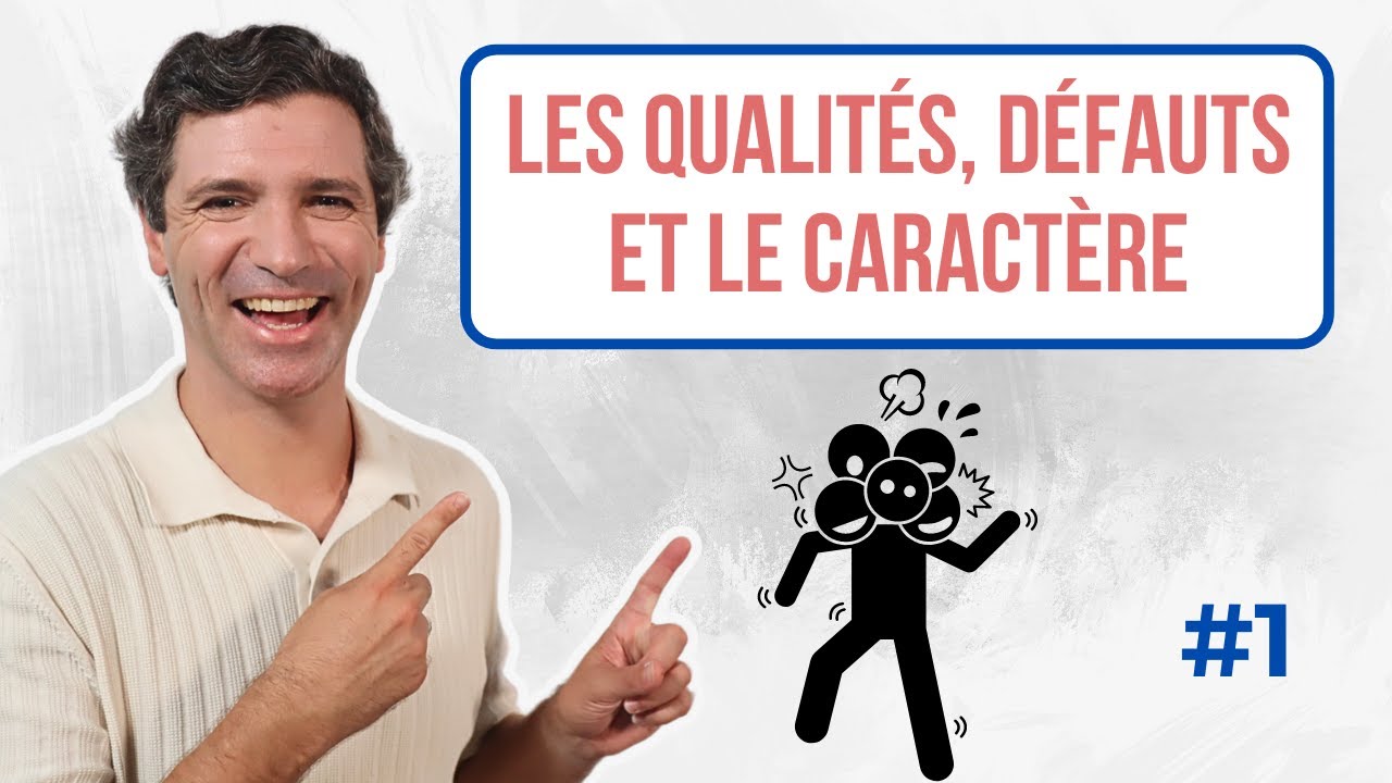 Parler des qualités, des défauts et du caractère - Vocabulaire français