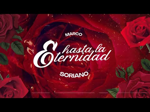 Hasta La Eternidad - (VIdeo Con Letras) - Marco Soriano - DEL Records 2021