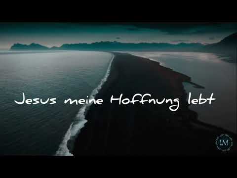 Jesus meine Hoffnung lebt - Lyrics