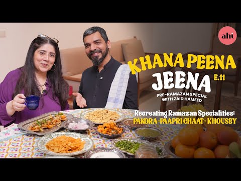 Khana Peena Jeena with Zaid Hameed | Pre-Ramazan Special | Pakora | Paapri-Chaat | Khousey | SA51Q