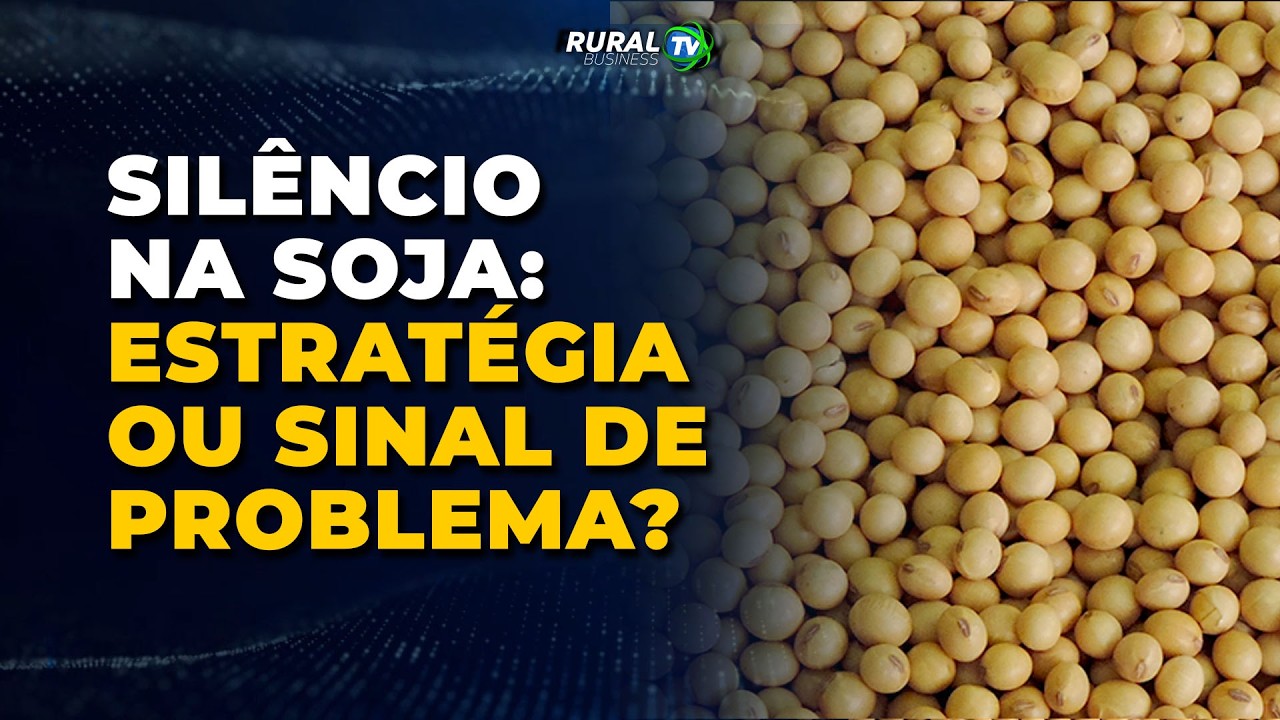 SILÊNCIO NA SOJA: ESTRATÉGIA OU SINAL DE PROBLEMA?