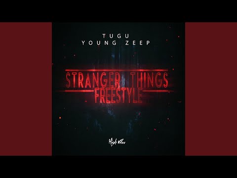 Stranger Things Freestyle (feat. Young Zeep)