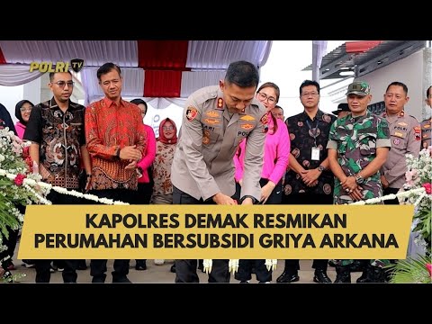 KAPOLRES DEMAK RESMIKAN PERUMAHAN BERSUBSIDI GRIYA ARKANA