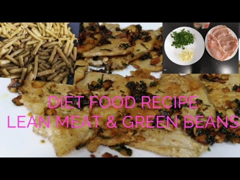 Lean meat recipe,green beans with garlic.