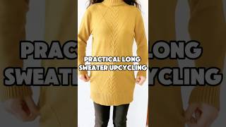 How to upcycle a sweater that is too long and annoying.