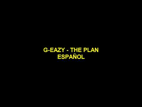G-Eazy - The Plan español